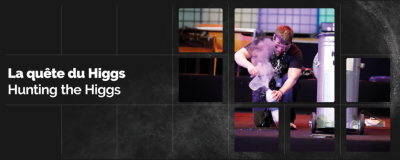 La quête de Higgs